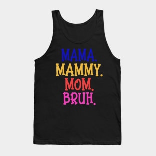 funny mommy mommy mommy bruh Tank Top